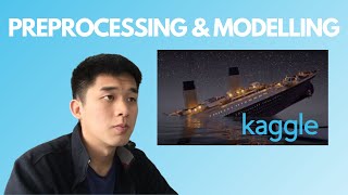 Kaggle Titanic Survival Prediction Competition Part 22  Data Preprocessing amp Modelling [upl. by Pagas759]