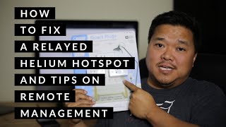 How to Fix a Relayed Helium Hotspot and Tips on Remote Management [upl. by Reifel]