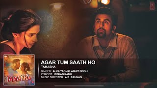 Agar Tum Saath Ho FULL AUDIO Song  Tamasha  Ranbir Kapoor Deepika Padukone  TSeries [upl. by Runkle]