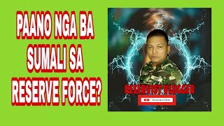 PAANO NGA BA SUMALI SA RESERVE FORCE [upl. by Eidson]