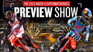 2023 Racer X Monster Energy SuperMotocross Preview Show [upl. by Susette744]