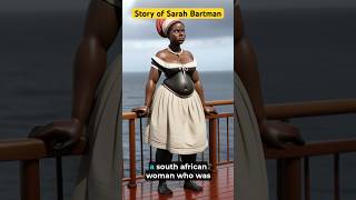 The Tragic Story of Sarah Baartman A Tale of Exploitation and Suffering 💔 shorts ytshots [upl. by Negriv]