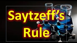 Saytzeff rule amp Reaction with example Elimination reactionZaitsev ruleDehydration of Alcohol [upl. by Adien]