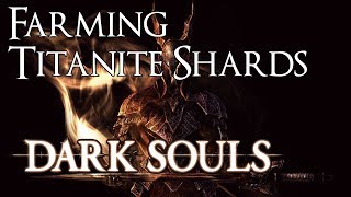 Farming Guide 1  Titanite Shards  Dark Souls [upl. by Bealle]