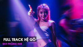 NONSTOP BAY PHÒNG 2024  FULL TRACK HỆ GÕ  FULL SET NHẠC GÕ REMIX HOT TIKTOK [upl. by Ibbob]