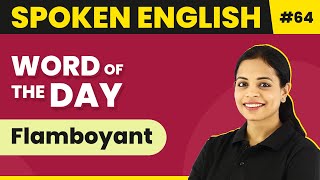 Word of the Day  Flamboyant  Magnet Brains Spoken English Course  Meaning of Flamboyant [upl. by Ramma25]