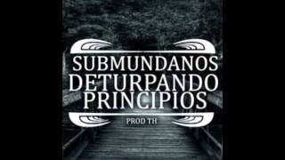 Submundanos  Deturpando Princípios Prod TH [upl. by Garmaise684]