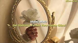 Mabel Matiz  Gel Gönlümü Yerden Yere Vurma Güzel  Sözleri [upl. by Spragens189]