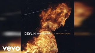 Devlin  Blow Your Mind Audio ft Maverick Sabre [upl. by Nevyar573]