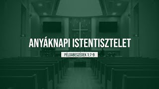 Anyáknapi istentisztelet  Péld 179 [upl. by Anaul]