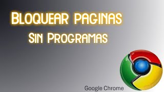 ¿Cómo Bloquear Páginas en Google Chrome sin Programas tutoriales googlechrome windows [upl. by Clemence]