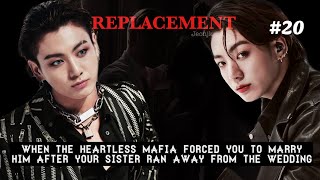 REPLACEMENT When the heartless mafia forced you to marry him 20 jungkook ff Mafia Au [upl. by Anirtep121]