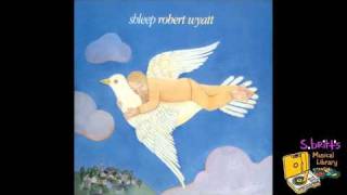 Robert Wyatt quotFree Will And Testamentquot [upl. by Riha575]