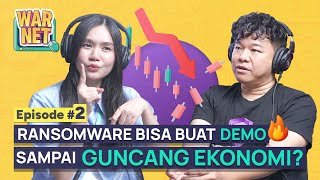 Ransomware Bisa Buat Demo sampai Guncang Ekonomi  Podcast Warnet S2 Ep 02 [upl. by Eimareg]