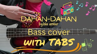 Dahan Dahan  Lola amour Bass cover with TABS dahandahan lolaamour dahandahanbasscover [upl. by Thanasi]