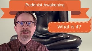 What is Buddhist Awakening [upl. by Ailisec]