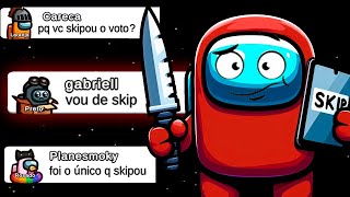 OS IMPOSTORES DO SKIP no Among Us [upl. by Lumbard]