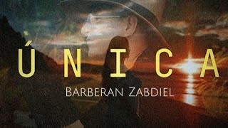 Única  Barberan Zabdiel video oficial [upl. by Nnayllas]