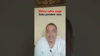 Weton Sabtu Wage suka pendamping rasa wetonsabtuwage [upl. by Lorenza]