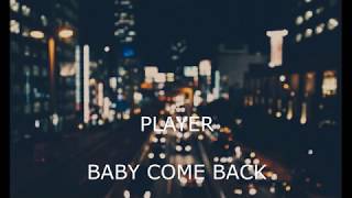 Player Baby come back  Subtitulado ESPAÑOL [upl. by Tsyhtema]