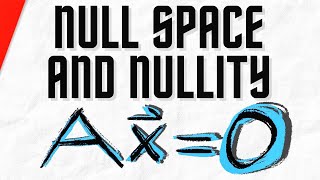 Find Null Space and Nullity of a Matrix  Linear Algebra [upl. by Sessilu]