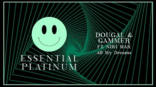 Dougal amp Gammer Feat Niki Mak  All My Dreams Official Audio  Essential Platinum [upl. by Goss508]