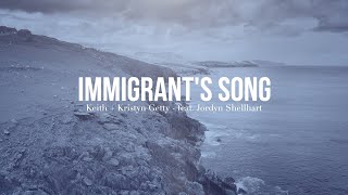 Immigrant’s Song Official Lyric Video  Keith amp Kristyn Getty ft Jordyn Shellhart [upl. by Joane538]