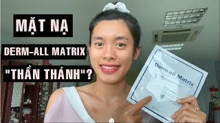 REVIEW Mặt Nạ Siêu Căng Bóng Dermall Matrix Mask [upl. by Lindy]