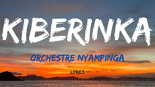 KIBERINKA by ORCHESTRE NYAMPINGA lyrics  Karahanyuze [upl. by Tabor]