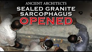 Sealed Black Granite Sarcophagus OPENED  Ancient Architects [upl. by Sybley]