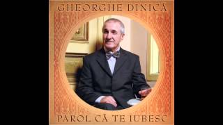 Gheorghe Dinica  Sunt vagabondul vietii mele [upl. by Michell153]