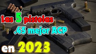 Las 5 mejores y mejores pistolas 45 ACP para comprar en 2023 [upl. by Meras20]