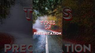 Types of Precipitation 🌦️🌈 precipitation wether [upl. by Nylyaj]