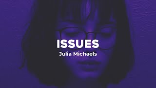 issues  julia michaels slowed lyrics [upl. by Chloette621]