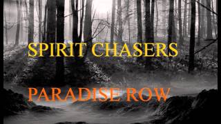 Spirit Chasers  Paradise Row [upl. by Esojnauj83]