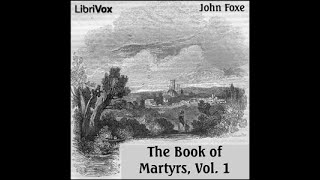 🙏️ Foxes Book of Martyrs by J Foxe and W B Forbush  Intro [upl. by Haeluj]