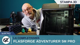 FLASHFORGE ADVENTURER 5M PRO la stampante che ha TUTTO [upl. by Web503]