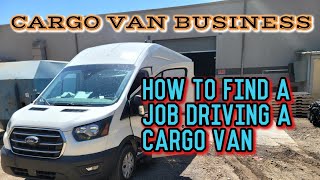 How to find a job driving a CARGO VAN cargovanbusiness expediting [upl. by Katrinka]