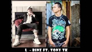 L  Binz ft Tony TK [upl. by Bullough]