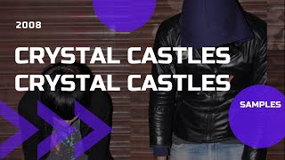 Crystal Castles  Crystal Castles  Samples [upl. by Ettenotna71]