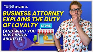 Business Attorney Explains The Duty of Loyalty And What You Must Know About It [upl. by Auqinu892]