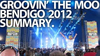 GROOVIN THE MOO  BENDIGO 2012 SUMMARY [upl. by Audi]