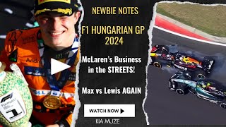 F1 Hungary Grand Prix 2024  McLarens Business in the STREETS Max vs Lewis Yet Again Newbie Notes [upl. by Aniar]