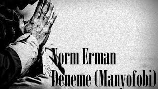 Norm Erman  Deneme [upl. by Roselba954]