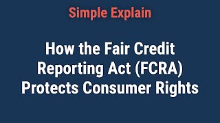 How the Fair Credit Reporting Act FCRA Protects Consumer Rights [upl. by Yadsnil110]