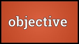 Objective Meaning [upl. by Pearson628]