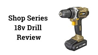 Shop Series 18v Drill Review [upl. by Ehcadroj732]