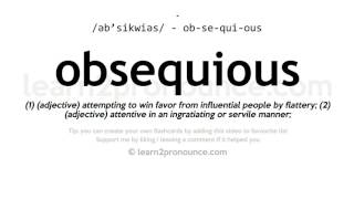 Pronunciation of Obsequious  Definition of Obsequious [upl. by Mcmaster36]