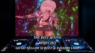 THE BEST MIXING REMIX 2023  GO GO YELLOW SCREEN amp PASSION LOOPS by fabianarce3805 [upl. by Glassman]