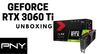 Geforce RTX 3060 Ti PNY  Unboxing [upl. by Brett161]